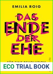 Das Ende der Ehe: Fur eine Revolution der Liebe