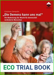 and quot;Die Demenz kann uns mal and quot;: Die Bedeutung der Musik fur demenziell veranderte Menschen