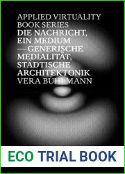 Die Nachricht, ein Medium: Generische Medialitat, stadtische Architektonik (Applied Virtuality Book Series, 7) (German Edition)