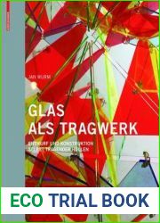 Glas als Tragwerk: Entwurf und Konstruktion selbsttragender Hullen (German Edition)
