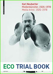 Karl Neubacher: Medienkunstler, 1926-1978 Media Artist, 1926-1978