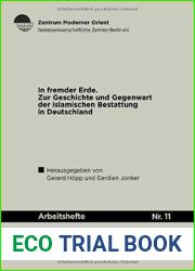 In Fremder Erde: Zur Geschichte Und Gegenwart Der Islamischen Bestattung in Deutschland