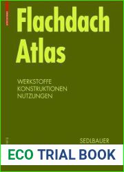 Flachdach Atlas: Werkstoffe, Konstruktionen, Nutzungen (Detail Atlas) (German Edition)