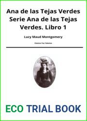 Ana de las Tejas Verdes Serie Ana de las Tejas Verdes. Con biografia de la autora: Libro Primero (Spanish Edition)