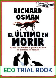 El ultimo en morir: Una novela del Club del Crimen de los Jueves
