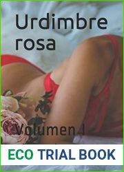 Urdimbre rosa: Volumen I (Coleccion Urdimbre rosa) (Spanish Edition)