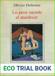 Lo peor sucede al atardecer (Spanish Edition)