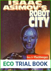 Vluchtwegen (Isaac Asimov|s Robot City, #5)