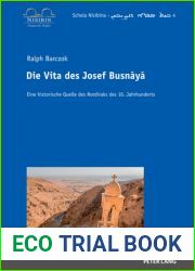 Die Vita Des Josef Busnaya: Eine Historische Quelle Des Nordiraks Des 10. Jahrhunderts