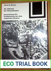 Die Diktatur der Philanthropen: Entwicklung der Stadtplanung aus dem utopischen Denken