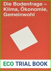 Die Bodenfrage: Klima, Okonomie, Gemeinwohl (German Edition)