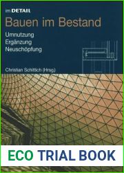 Bauen im Bestand: Umnutzung, Erganzung, Neuschopfung (im Detail) (German Edition)