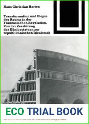Transformation und Utopie des Raums in der Franzosischen Revolution: Von der Zerstorung der Konigsstatuen zur republikanischen Idealstadt (Bauwelt Fundamente) (German Edition)