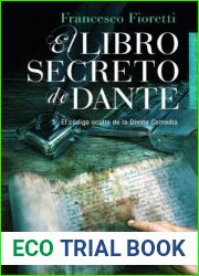El libro secreto de Dante: El codigo oculto de la Divina Comedia (Spanish Edition)