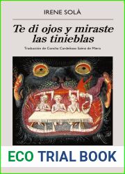 Te di ojos y miraste las tinieblas