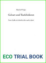 Geburt und Teufelsdienst. Franz Kafka als Schriftsteller und als Jude