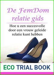De FemDom Relatie Gids: Hoe u een succesvolle door een vrouw geleide relatie kunt hebben (female-led relationship Book 1)