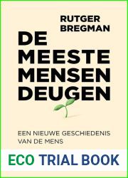 De meeste mensen deugen. Een nieuwe geschiedenis van de mens