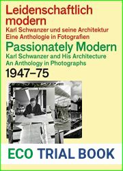 Leidenschaftlich modern - Karl Schwanzer und seine Architektur Passionately Modern - Karl Schwanzer and His Architecture: Eine Anthologie in Fotografien … in Photographs 1947-75 (German Edition)
