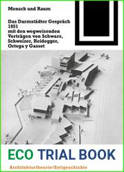 Mensch und Raum: Das Darmstadter Gesprach 1951 mit den wegweisenden Vortragen von Schwarz, Schweizer, Heidegger, Ortega y Gasset (Bauwelt Fundamente, 94) (German Edition)