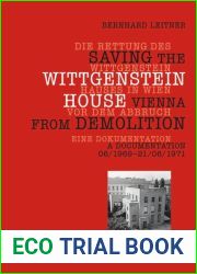 Die Rettung des Wittgenstein Hauses in Wien vor dem Abbruch. Saving the Wittgenstein House Vienna from Demolition