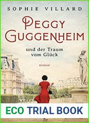 Peggy Guggenheim und der Traum vom Gluck