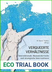 Verqueerte Verhaltnisse. Intersektionale, okonomiekritische und strategische Interventionen