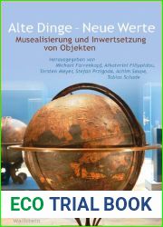 Alte Dinge - Neue Werte. Musealisierung und Inwertsetzung von Objekten (German Edition)