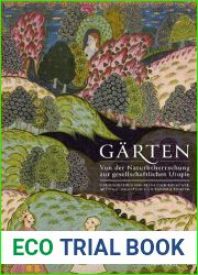 Garten. Von der Naturbeherrschung zur gesellschaftlichen Utopie (German Edition)
