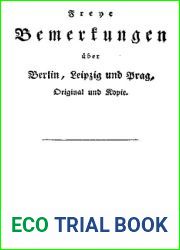 Freye Bemerkungen uber Berlin, Leipzig und Prag, Original und Kopie (German Edition)