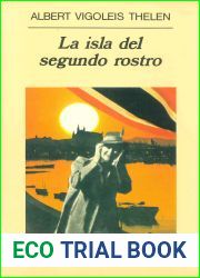 La isla del segundo rostro: De las memorias aplicadas de Vigoleis