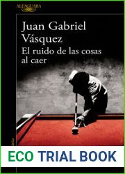 El ruido de las cosas al caer (Spanish Edition)
