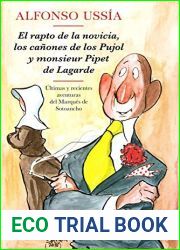 El rapto de la novicia, los canones de los Pujol y monsieur Pipet de Lagarde (Memorias del marques de Sotoancho, #14)