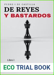 De Reyes y Bastardos (Pedro I de Castilla - Libro I): Novela historica (Spanish Edition)