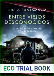 Entre Viejos Desconocidos: No contraigas deudas con el pasado: Una electrizante novela de accion y suspense (Serie Monica Lago no 3) (Spanish Edition)
