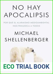 No hay apocalipsis: Por que el alarmismo medioambiental nos perjudica a todos (Deusto) (Spanish Edition)