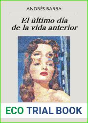 El ultimo dia de la vida anterior