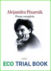 Alejandra Pizarnik. Prosa completa (Spanish Edition)