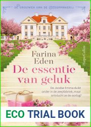 De essentie van geluk (De vrouwen van de zeepmakerij Book 3) (Dutch Edition)