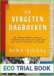 De vergeten dagboeken: De Tweede Wereldoorlog in Nederland door de ogen van hen die er getuige van waren