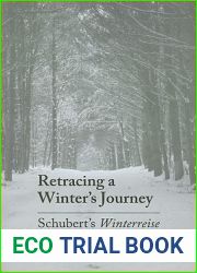 Retracing a Winter|s Journey: Franz Schubert|s and quot;Winterreise and quot;