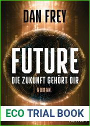Future - Die Zukunft gehort dir: Roman (German Edition)