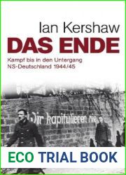 Das Ende: Kampf bis in den Untergang-NS-Deutschland 1944 45