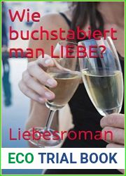 Wie buchstabiert man LIEBE?: Liebesroman