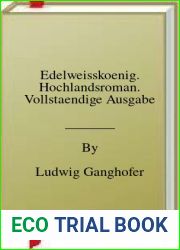 Edelweisskoenig. Hochlandsroman. Vollstaendige Ausgabe