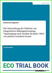 Die Entwicklung der Fussreise zur burgerlichen Bildungsbewegung. Spaziergang nach Syrakus im Jahre 1802 von Johann Gottfried Seume (German Edition)