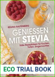 Geniessen mit Stevia: Susse Rezeptideen fur Kuchen, Torten, Eingemachtes (German Edition)