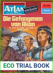 Atlan 250: Die Gefangenen von Akon: Atlan-Zyklus and quot;Der Held von Arkon and quot; (Atlan classics) (German Edition)