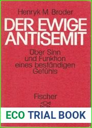 Der ewige Antisemit: Uber Sinn und Funktion eines bestandigen Gefuhls