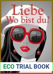 Liebe - Wo bist du? Frecher Frauenroman (German Edition)
